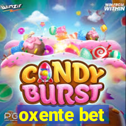 oxente bet